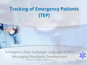 Tracking of Emergency Patients TEP Emergency Data Exchange