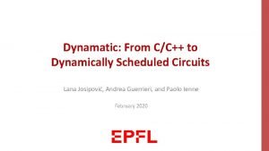 Dynamatic From CC to Dynamically Scheduled Circuits Lana