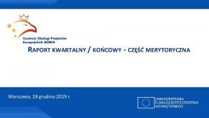 RAPORT KWARTALNY KOCOWY CZ MERYTORYCZNA Warszawa 18 grudnia