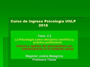 Curso de Ingreso Psicologa UNLP 2018 Tema 2