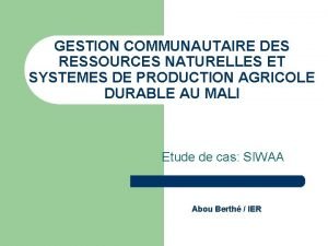 GESTION COMMUNAUTAIRE DES RESSOURCES NATURELLES ET SYSTEMES DE