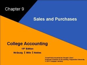 Chapter 9 Sales and Purchases 1 College Accounting