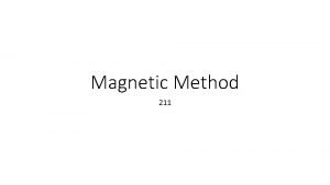 Magnetic Method 211 Lectures Structure In these lectures