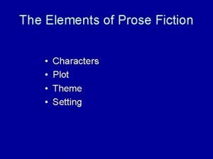 The elements of prose fiction