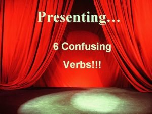 Confusing verbs