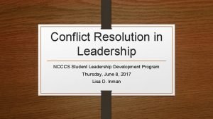 Conflict Resolution in Leadership NCCCS Student Leadership Development