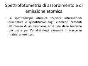 Spettrofotometria di assorbimento e di emissione atomica La