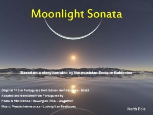 Moonlight Sonata Based on a story narrated by