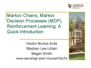 Markov Chains Markov Decision Processes MDP Reinforcement Learning