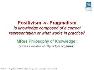 Pragmatism vs positivism