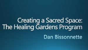 Creating a Sacred Space The Healing Gardens Program