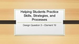 Helping students practice skills, strategies, and processes