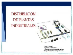 DISTRIBUCIN DE PLANTAS INDUSTRIALES FACILITADOR Ing Nilsson Villa