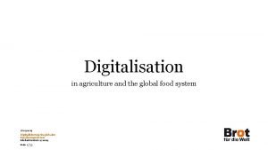 Digitalisation in agriculture and the global food system