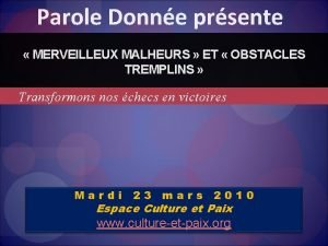 Parole Donne prsente MERVEILLEUX MALHEURS ET OBSTACLES TREMPLINS