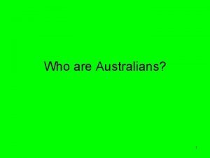 Who are Australians 1 Mateship Australian friendship especially