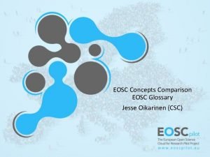 EOSC Concepts Comparison EOSC Glossary Jesse Oikarinen CSC