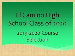 El Camino High School Class of 2020 2019