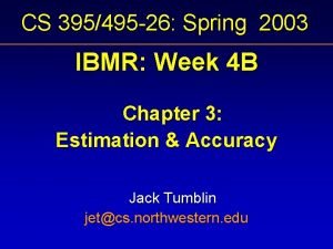 CS 395495 26 Spring 2003 IBMR Week 4