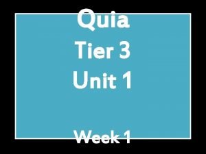 Quia Tier 3 Unit 1 Week 1 Pitch