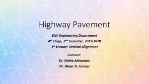 Highway Pavement Civil Engineering Department 4 th stage