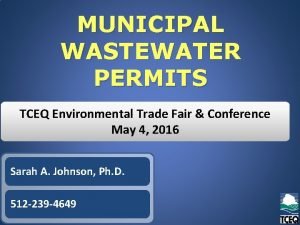 MUNICIPAL WASTEWATER PERMITS TCEQ Environmental Trade Fair Conference
