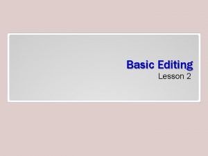 Basic Editing Lesson 2 Objectives Software Orientation Word