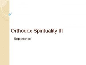 Orthodox Spirituality III Repentance Repentance in Greek is