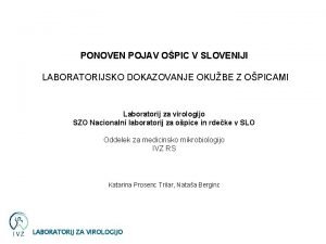 PONOVEN POJAV OPIC V SLOVENIJI LABORATORIJSKO DOKAZOVANJE OKUBE