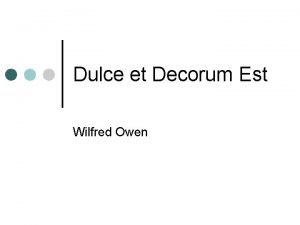 Dulce et Decorum Est Wilfred Owen Do Now