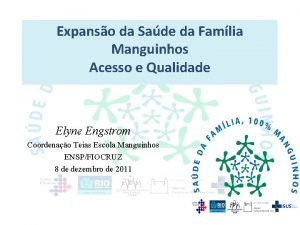 Expanso da Sade da Famlia Manguinhos Acesso e