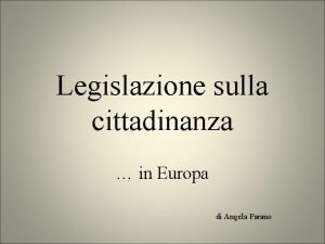 Legislazione sulla cittadinanza in Europa di Angela Farano