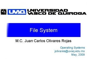 File System M C Juan Carlos Olivares Rojas