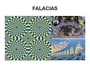 FALACIAS 1 DEFINICIN DE FALACIA 2 TIPOS DE