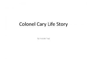Colonel Cary Life Story By Hussain Taqi Archibald