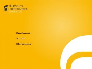 Myyntikanavat 16 2 2012 Ilkka Kauppinen SIVU 2