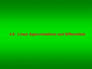4 5 Linear Approximations and Differentials Mysterious radiation