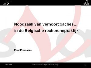 Noodzaak van verhoorcoaches in de Belgische recherchepraktijk Paul