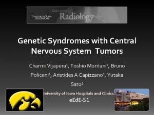 Genetic Syndromes with Central Nervous System Tumors Charmi