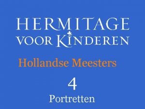 Hollandse Meesters 4 Portretten Weet jij nog hoe