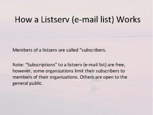 How a Listserv email list Works Members of