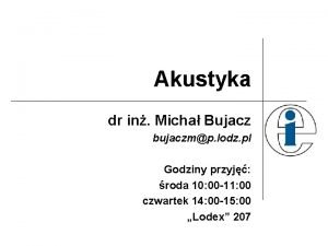 Akustyka dr in Micha Bujacz bujaczmp lodz pl