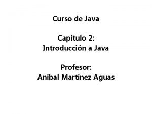 Curso de Java Capitulo 2 Introduccin a Java