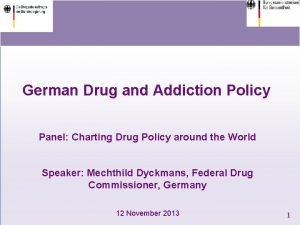 German Drug and Addiction Policy Panel Charting Drug