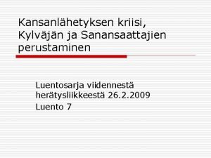 Kansanlhetyksen kriisi Kylvjn ja Sanansaattajien perustaminen Luentosarja viidennest