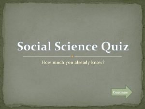 Social Science Quiz How much you already know