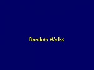 Random Walks Random Walks on Graphs Random Walks