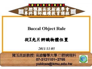 Buccal object rule