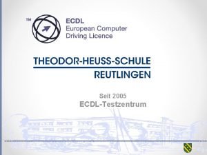 Seit 2005 ECDLTestzentrum Verbreitung des ECDL in 148
