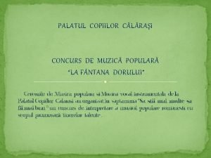 PALATUL COPIILOR CLRAI CONCURS DE MUZIC POPULAR LA
